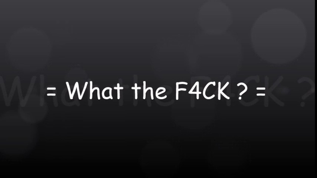 what the f4ck