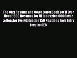 Read The Only Resume and Cover Letter Book You'll Ever Need!: 600 Resumes for All Industries
