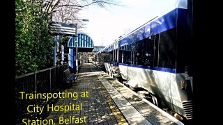 Trainspotting at City Hospital Belfast