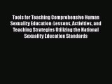 [Read] Tools for Teaching Comprehensive Human Sexuality Education: Lessons Activities and Teaching