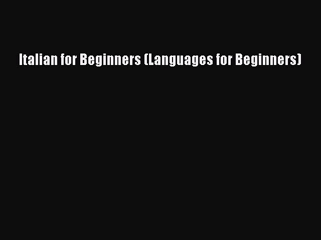 Read Italian for Beginners (Languages for Beginners) PDF Free