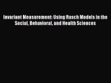 Read Invariant Measurement: Using Rasch Models in the Social Behavioral and Health Sciences