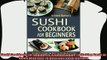 read now  Sushi Cookbook For Beginners A Simple Guide To Making Sushi At Home With Over 70