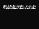 Read Let it Rot!: The Gardener's Guide to Composting (Third Edition) (Storey's Down-to-Earth