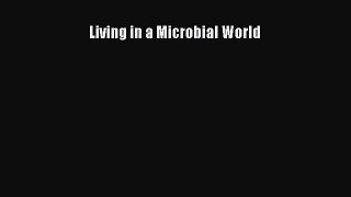 [Read] Living in a Microbial World E-Book Free