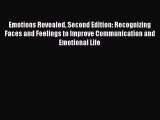 Read Books Emotions Revealed Second Edition: Recognizing Faces and Feelings to Improve Communication