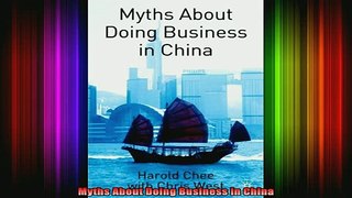 READ book  Myths About Doing Business in China Full EBook