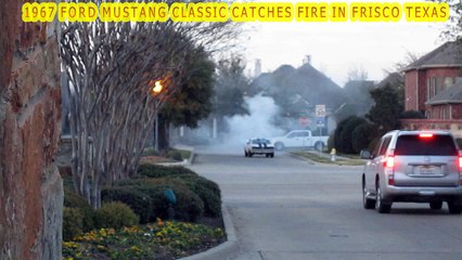 1967 Ford Mustang Catch Fire In Texas