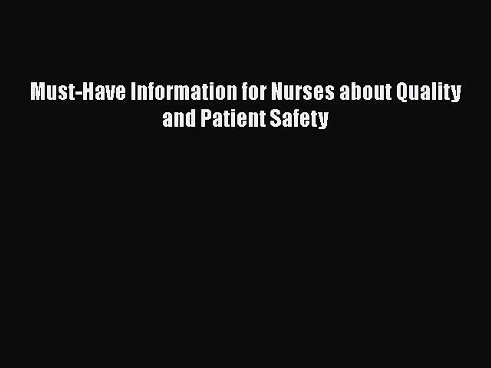 Download Must-Have Information for Nurses about Quality and Patient Safety PDF Free