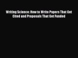Read Book Writing Science: How to Write Papers That Get Cited and Proposals That Get Funded