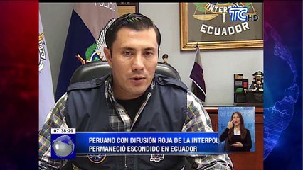 Peruano con difusión roja de la Interpol permaneció escondido en Ecuador