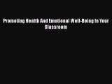 [Read] Promoting Health And Emotional Well-Being In Your Classroom ebook textbooks
