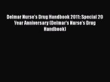 [Online PDF] Delmar Nurse's Drug Handbook 2011: Special 20 Year Anniversary (Delmar's Nurse's