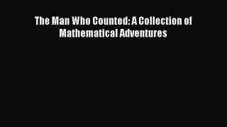 Download Book The Man Who Counted: A Collection of Mathematical Adventures Ebook PDF