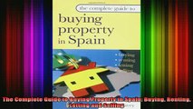 READ book  The Complete Guide to Buying Property in Spain Buying Renting Letting and Selling Full Free