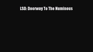Download LSD: Doorway To The Numinous PDF Online