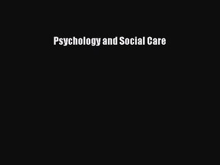 Read Psychology and Social Care Ebook Free
