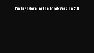 Read I'm Just Here for the Food: Version 2.0 E-Book Free