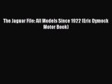 [Read] The Jaguar File: All Models Since 1922 (Eric Dymock Motor Book) ebook textbooks