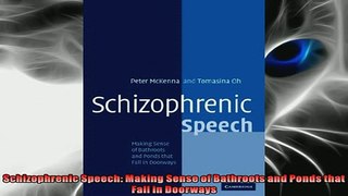 FREE PDF  Schizophrenic Speech Making Sense of Bathroots and Ponds that Fall in Doorways  DOWNLOAD ONLINE