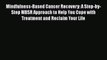 Download Books Mindfulness-Based Cancer Recovery: A Step-by-Step MBSR Approach to Help You