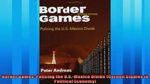 For you  Border Games Policing the USMexico Divide Cornell Studies in Political Economy