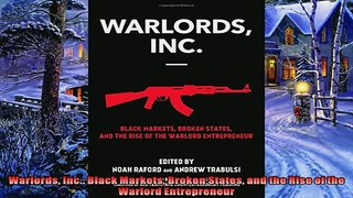 For you  Warlords Inc Black Markets Broken States and the Rise of the Warlord Entrepreneur
