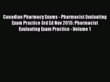 Read Canadian Pharmacy Exams - Pharmacist Evaluating Exam Practice 3rd Ed Nov 2015: Pharmacist