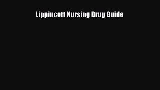 Read Lippincott Nursing Drug Guide Ebook Free