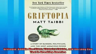 Popular book  Griftopia Bubble Machines Vampire Squids and the Long Con That Is Breaking America