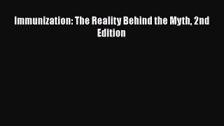 [Read] Immunization: The Reality Behind the Myth 2nd Edition E-Book Free