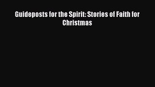 [PDF] Guideposts for the Spirit: Stories of Faith for Christmas [Read] Online
