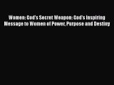 [PDF] Women: God's Secret Weapon: God's Inspiring Message to Women of Power Purpose and Destiny