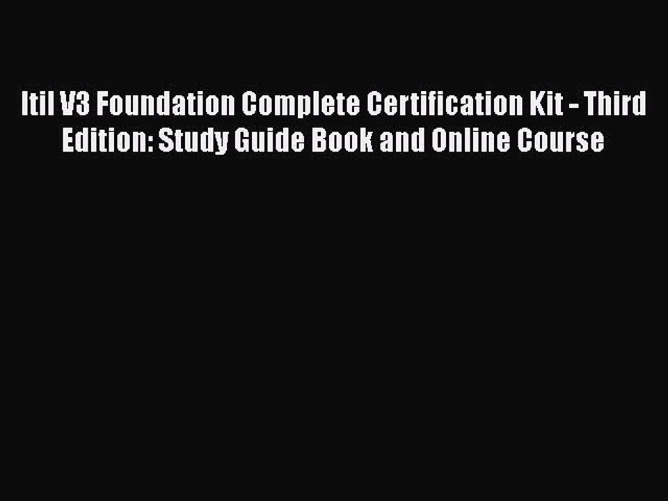 Read Itil V3 Foundation Complete Certification Kit - Third Edition: Study Guide Book and Online
