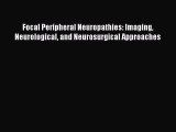 Download Focal Peripheral Neuropathies: Imaging Neurological and Neurosurgical Approaches PDF