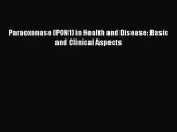 Download Paraoxonase (PON1) in Health and Disease: Basic and Clinical Aspects PDF Free