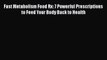 Read Books Fast Metabolism Food Rx: 7 Powerful Prescriptions to Feed Your Body Back to Health