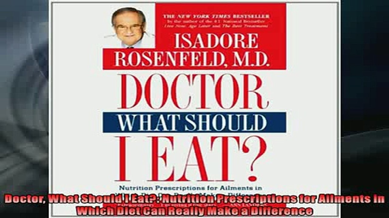 READ book  Doctor What Should I Eat Nutrition Prescriptions for Ailments in Which Diet Can Really  FREE BOOOK ONLINE