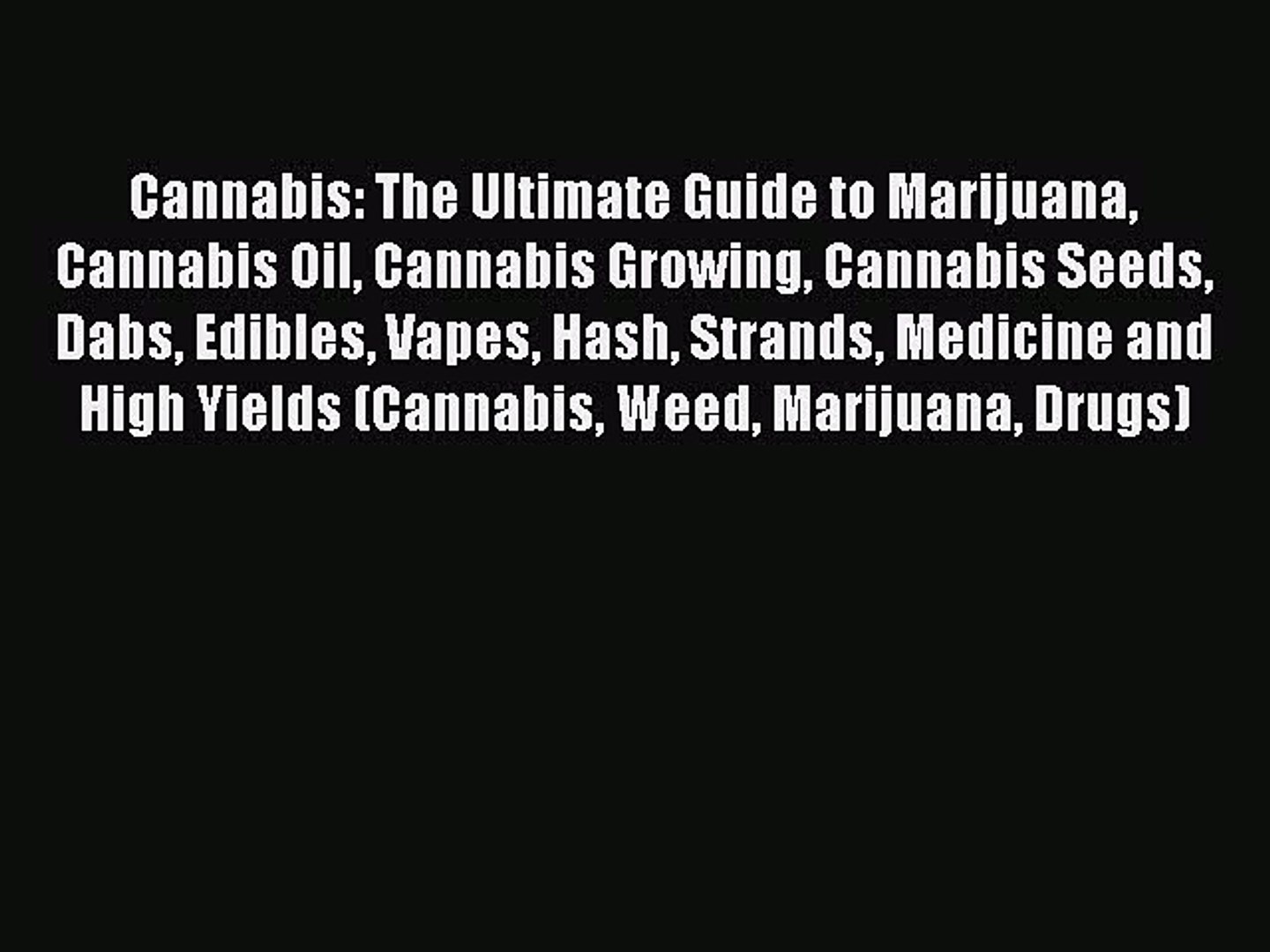 ⁣Read Cannabis: The Ultimate Guide to Marijuana Cannabis Oil Cannabis Growing Cannabis Seeds