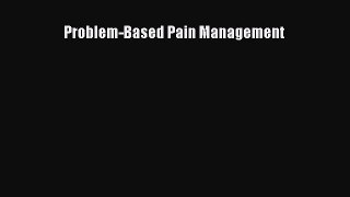 Download Problem-Based Pain Management Ebook Free