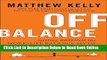 Read Off Balance: Getting Beyond the Work-Life Balance Myth to Personal and Professional Satisfact
