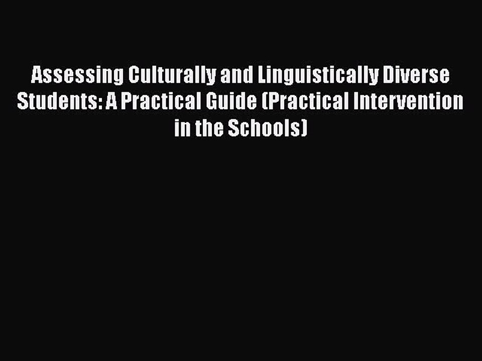 Read Books Assessing Culturally and Linguistically Diverse Students: A Practical Guide (Practical