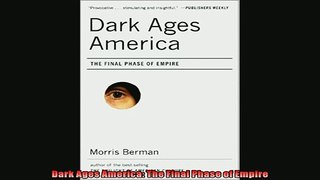For you  Dark Ages America The Final Phase of Empire