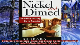 Enjoyed read  By Barbara Ehrenreich  Nickel and Dimed On Not Getting By in America First Edition