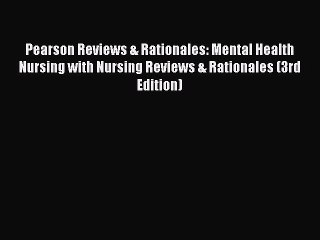 Read Books Pearson Reviews & Rationales: Mental Health Nursing with Nursing Reviews & Rationales