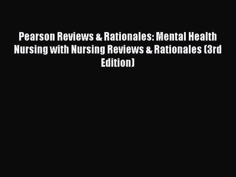 Read Books Pearson Reviews & Rationales: Mental Health Nursing with Nursing Reviews & Rationales