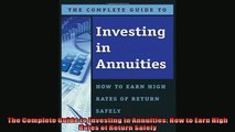 Read here The Complete Guide to Investing in Annuities How to Earn High Rates of Return Safely