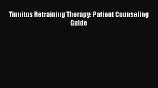 [PDF] Tinnitus Retraining Therapy: Patient Counseling Guide Ebook PDF