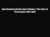 [PDF] Nazi Germany and the Jews: Volume 1: The Years of Persecution 1933-1939 Ebook PDF