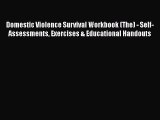 Download Books Domestic Violence Survival Workbook (The) - Self-Assessments Exercises & Educational